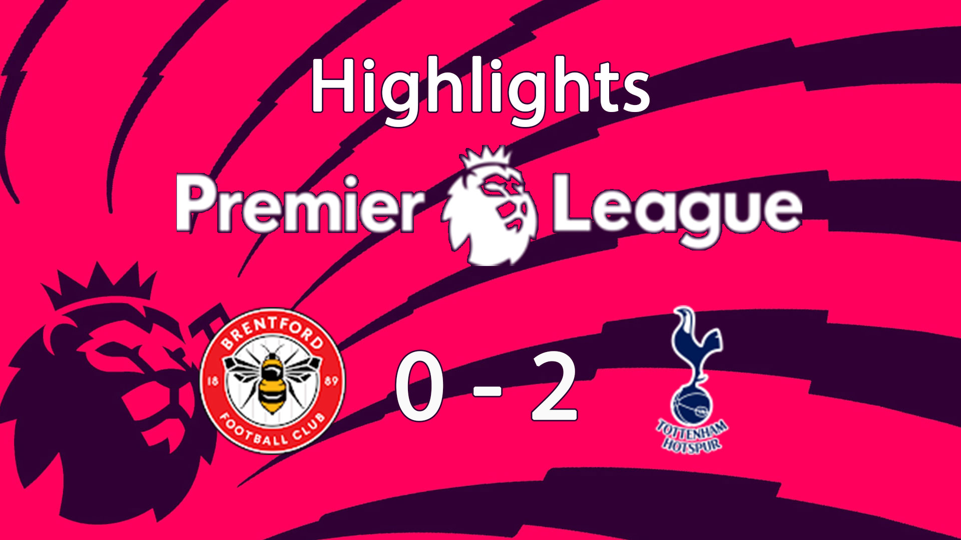 Brentford 0 - 2 Tottenham Hotspur : Highlight Premier League 24/25 - เบรนท์ฟอร์ด พบ สเปอร์ส : ไฮไลท์ พรีเมียร์ลีก 2024/25