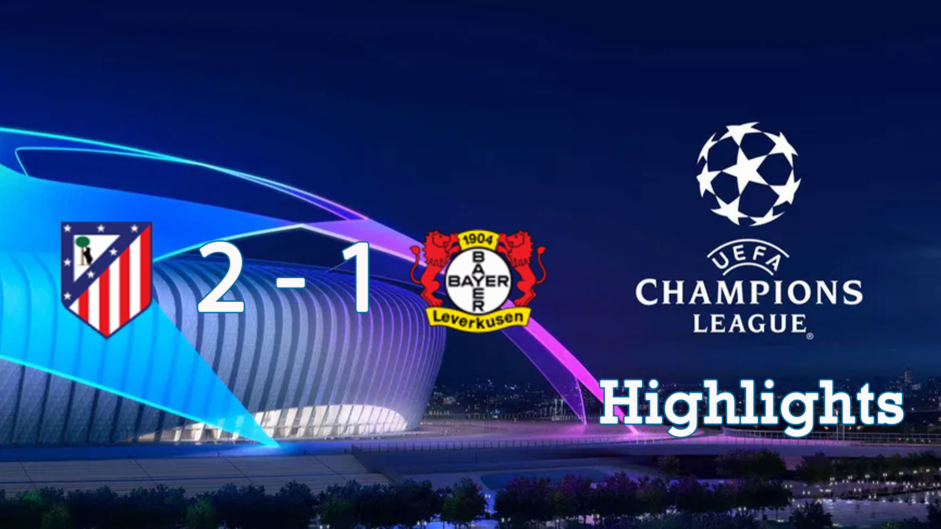 Atlético Madrid 2 - 1 Bayer Leverkusen | Highlight Champions League 24/25 - แอตเลติโก้ มาดริด - ไบเออร์ เลเวอร์คูเซ่น | ไฮไลต์ ยูฟ่า แชมเปี้ยนส์ ลีก 24/25