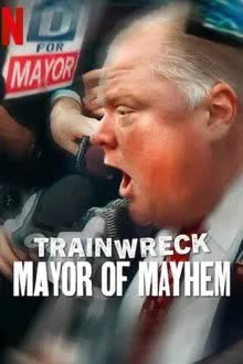 Trainwreck Mayor of Mayhem (2025) - อภิมหาวายป่วง​ นายกเทศมนตรี​แห่งความโกลาหล​(2025)