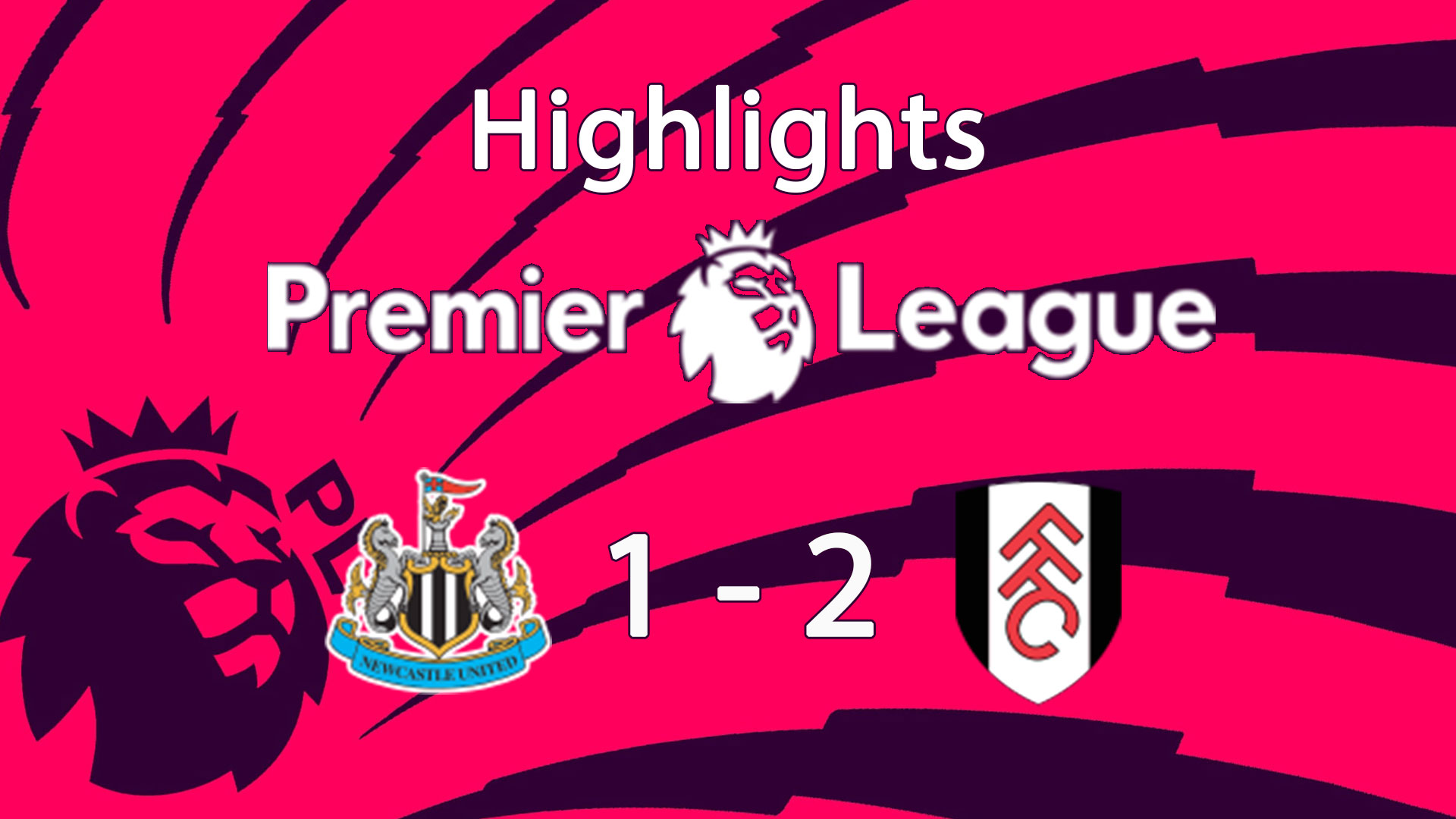 Newcastle United 1 - 2 Fulham : Highlight Premier League 24/25 - นิวคาสเซิ่ล พบ ฟูแล่ม : ไฮไลท์ พรีเมียร์ลีก 2024/25