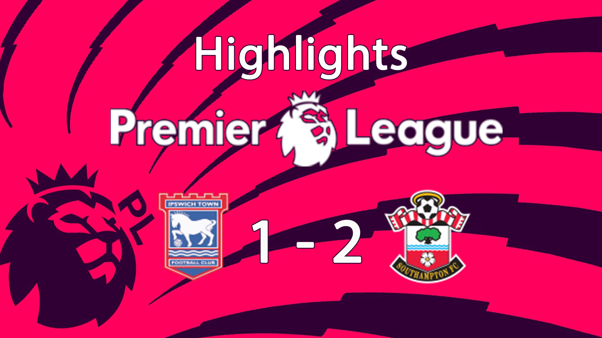 Ipswich Town 1 - 2 Southampton : Highlight Premier League 24/25 - อิปสวิช ทาวน์ พบ เซาธ์แฮมป์ตัน : ไฮไลท์ พรีเมียร์ลีก 2024/25