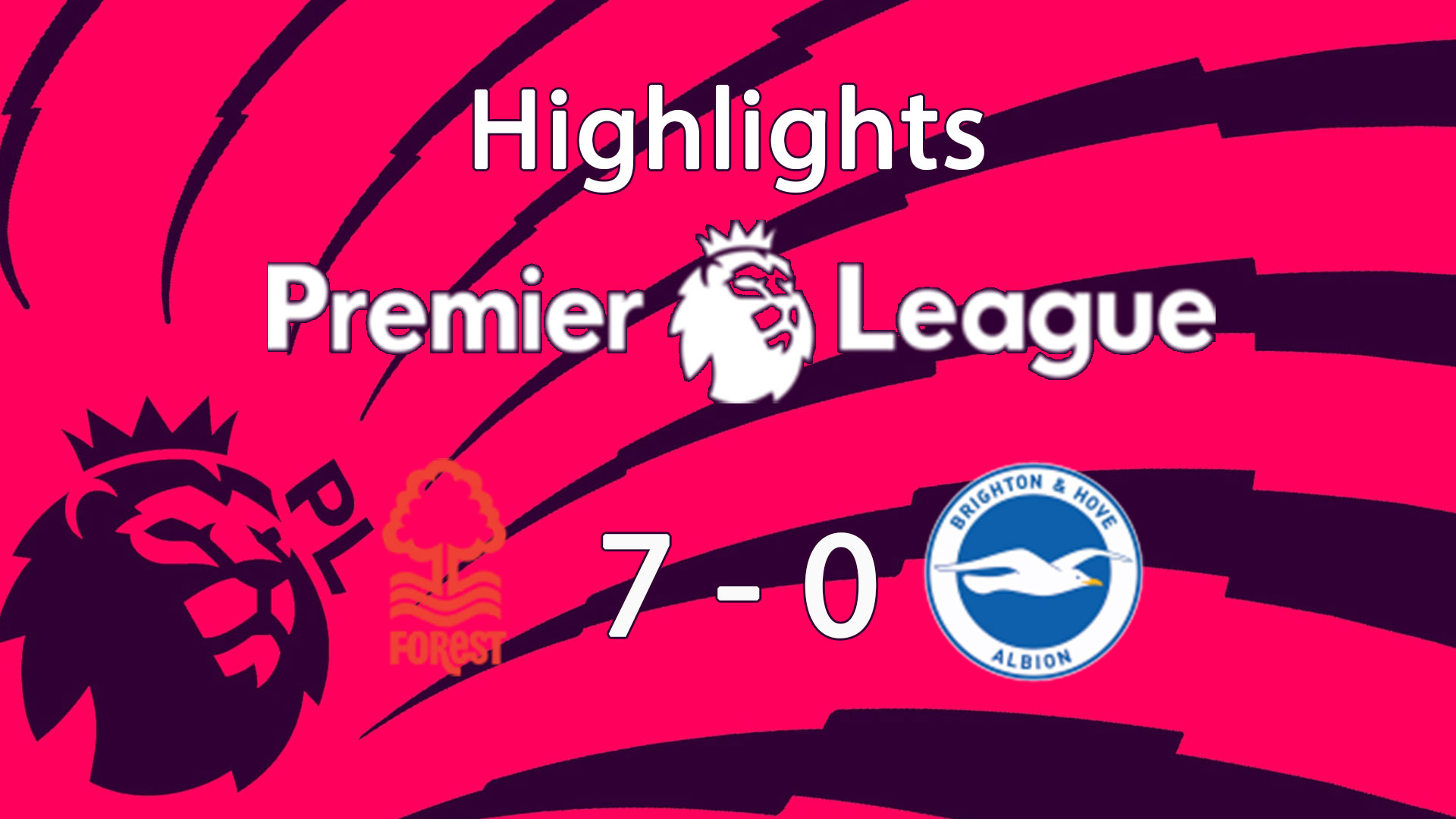 Nottingham Forest 7 - 0 Brighton & Hove Albion : Highlight Premier League 24/25 - ฟอเรสต์ พบ ไบรท์ตัน : ไฮไลท์ พรีเมียร์ลีก 2024/25