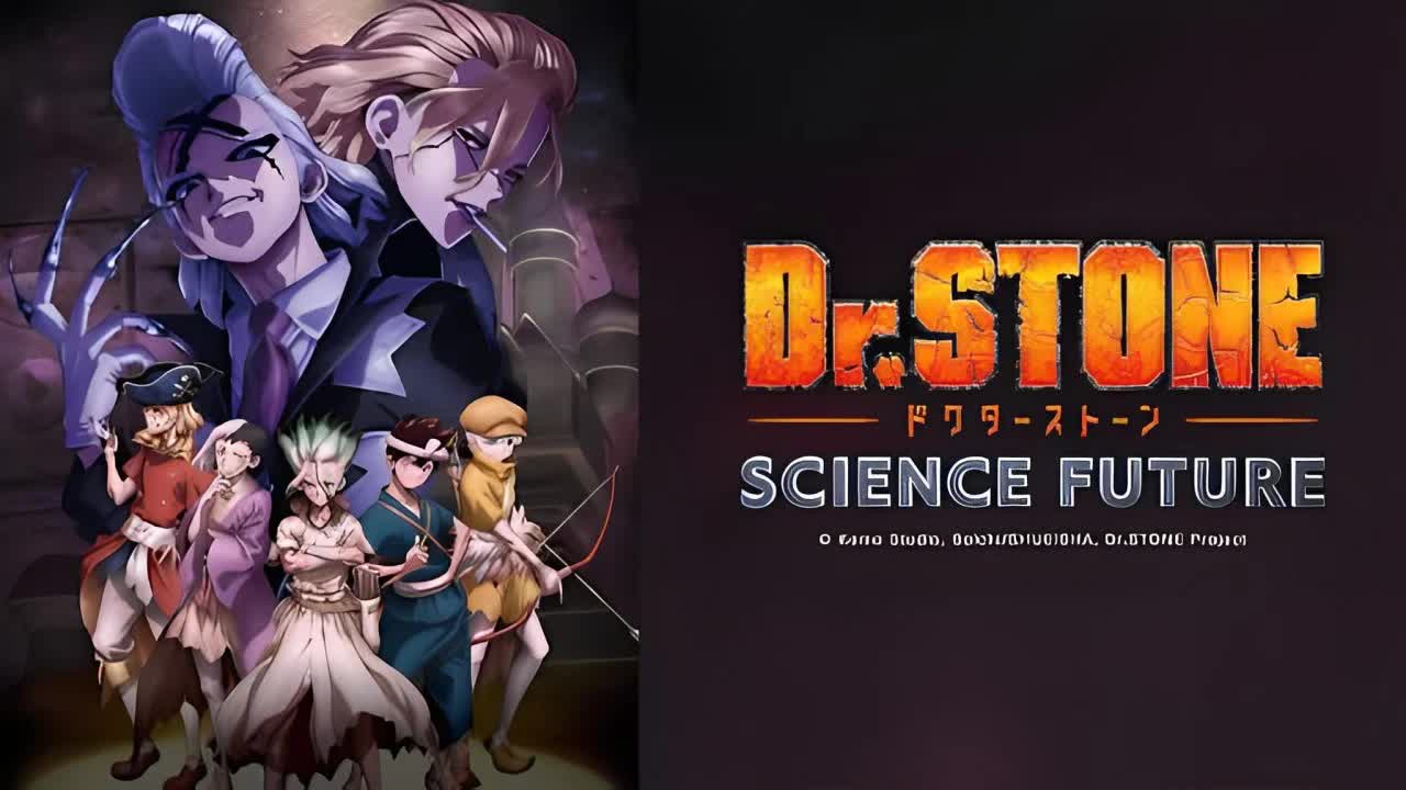 Dr. STONE: SCIENCE FUTURE season 4 (2025) - ด็อกเตอร์สโตน (ภาค4) ตอนที่ 1-11 ซับไทย