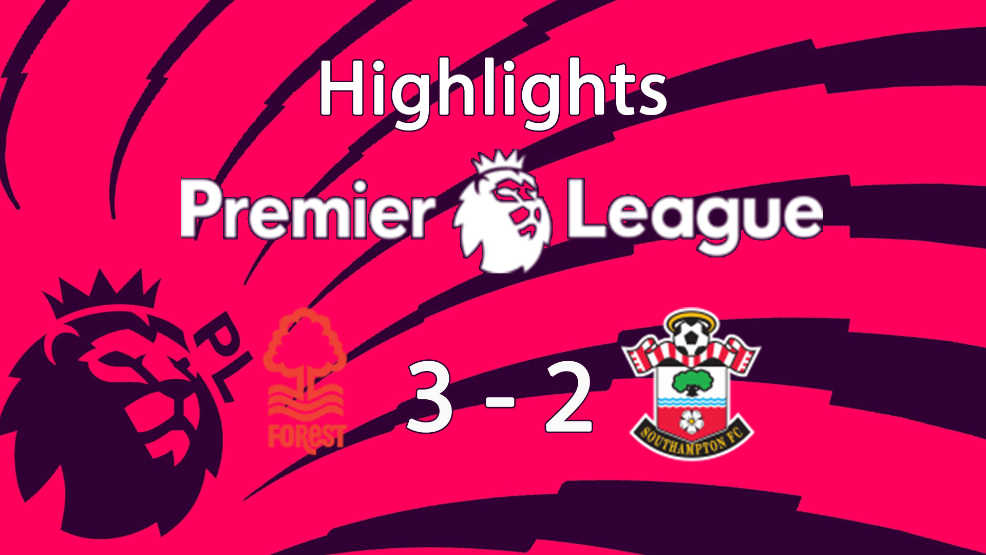 Nottingham Forest 3 - 2 Southampton : Highlight Premier League 24/25 - ฟอเรสต์ พบ เซาธ์แฮมป์ตัน : ไฮไลท์ พรีเมียร์ลีก 2024/25