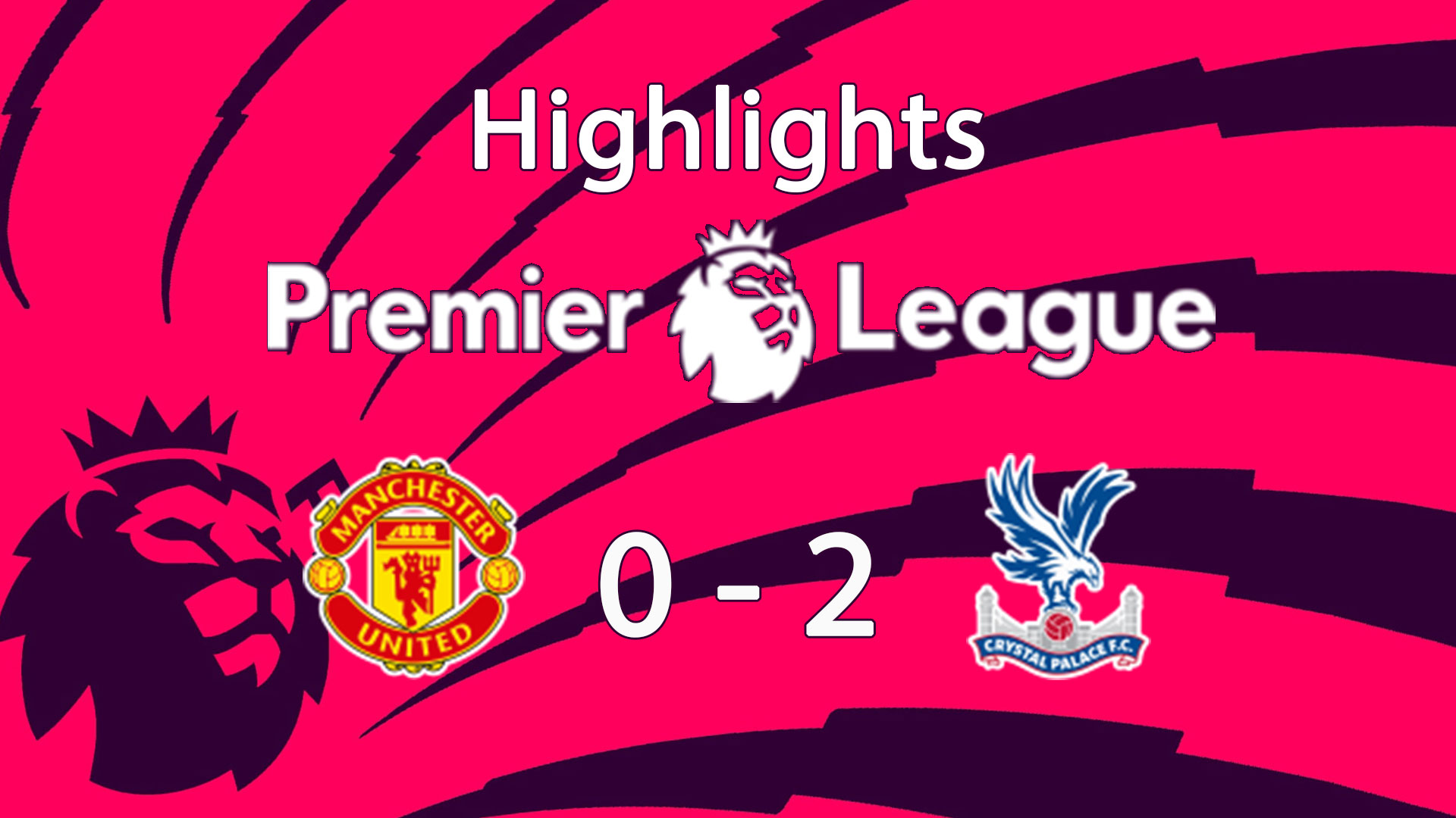 Manchester United 0 - 2 Crystal Palace : Highlight Premier League 24/25 - แมนเชสเตอร์ ยูไนเต็ด พบ คริสตัล พาเลซ : ไฮไลท์ พรีเมียร์ลีก 2024/25