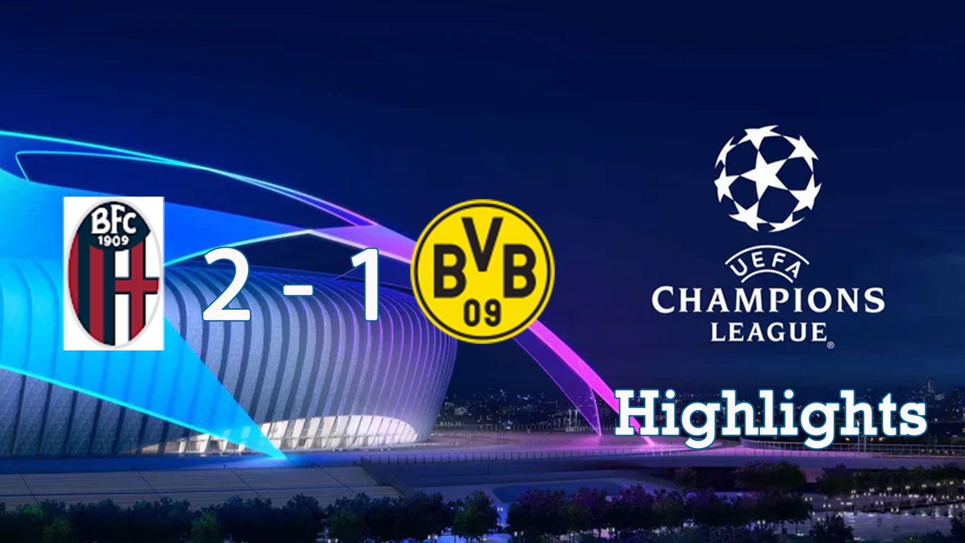Bologna 2-1 Borussia Dortmund | Highlight Champions League 24/25 - โบโลญญ่า - โบรุสเซีย ดอร์ทมุนด์ | ไฮไลต์ ยูฟ่า แชมเปี้ยนส์ ลีก 24/25